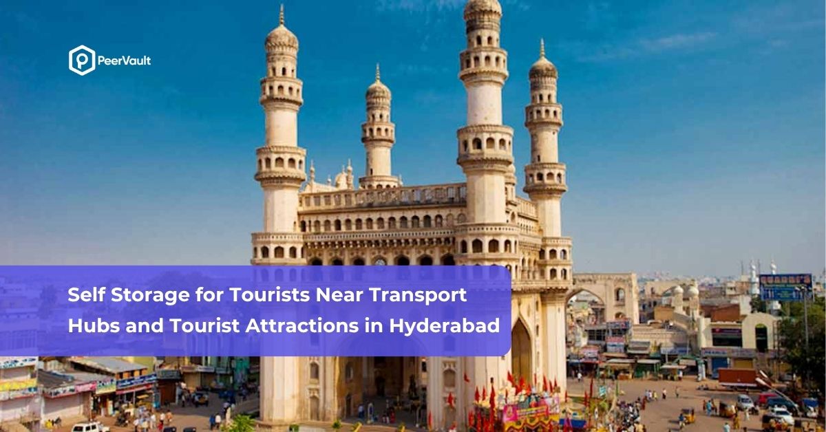 Self Storage for Tourists Near Transport Hubs and Tourist Attractions in Hyderabad