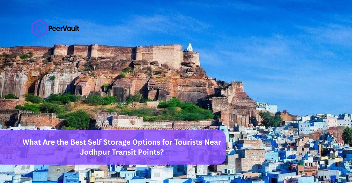 What Are the Best Self Storage Options for Tourists Near Jodhpur Transit Points?
