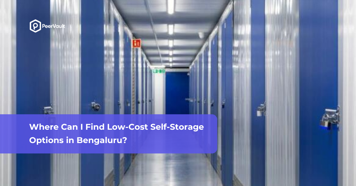 Where Can I Find Low-Cost Self-Storage Options in Bengaluru?