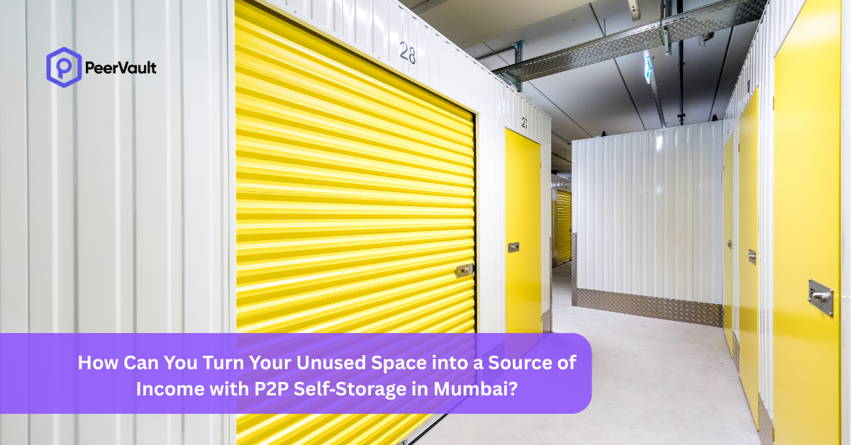 How Can You Turn Your Unused Space into a Source of Income with P2P Self‑Storage in Mumbai?