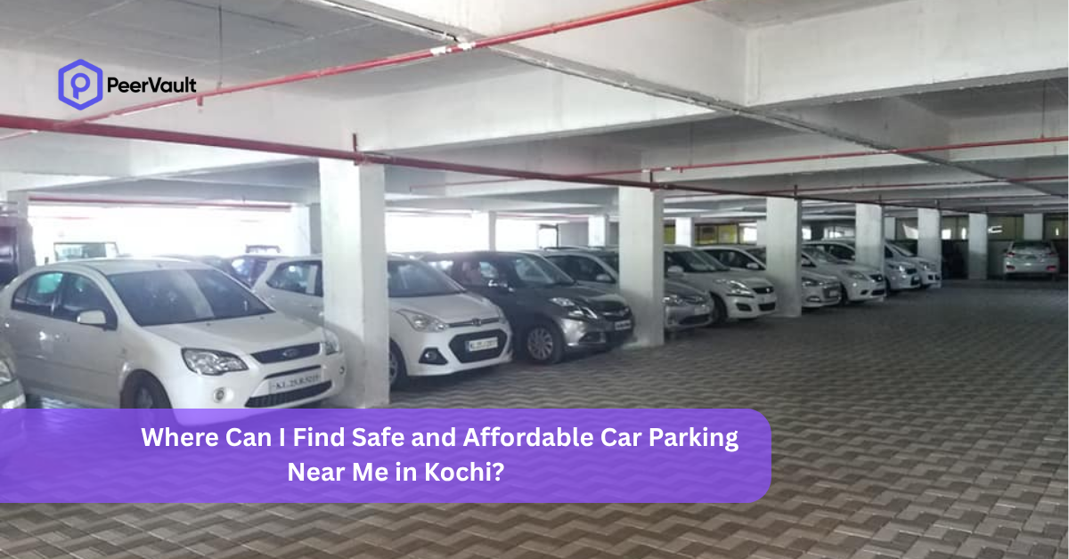 Where Can I Find Safe and Affordable Car Parking Near Me in Kochi?
