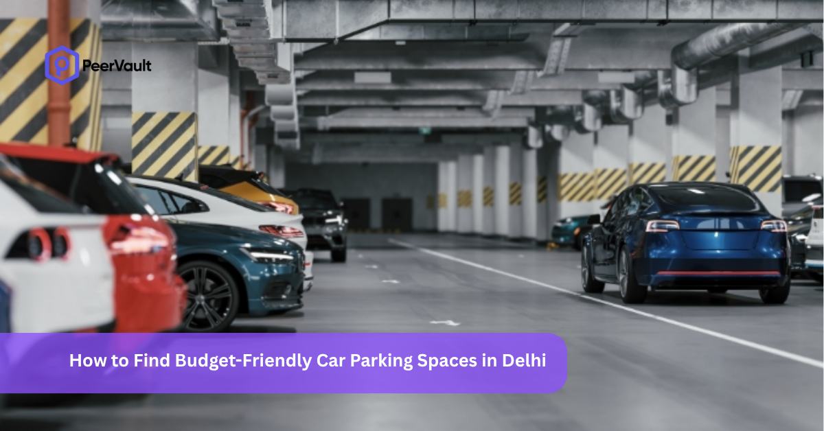 How to Find Budget-Friendly Car Parking Spaces in Delhi