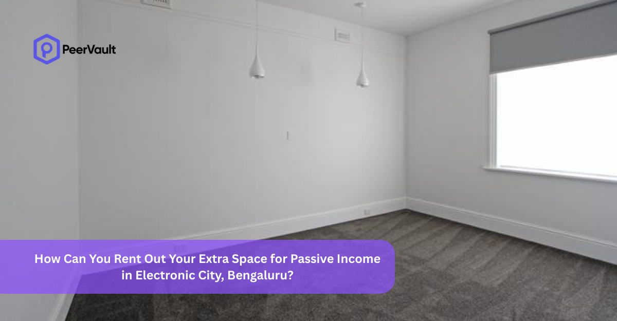 How Can You Rent Out Your Extra Space for Passive Income in Electronic City, Bengaluru?