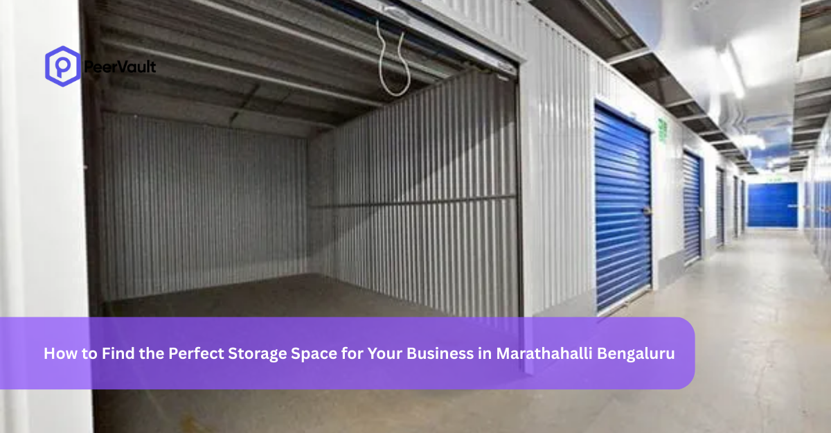 How to Find the Perfect Storage Space for Your Business in Marathahalli, Bengaluru