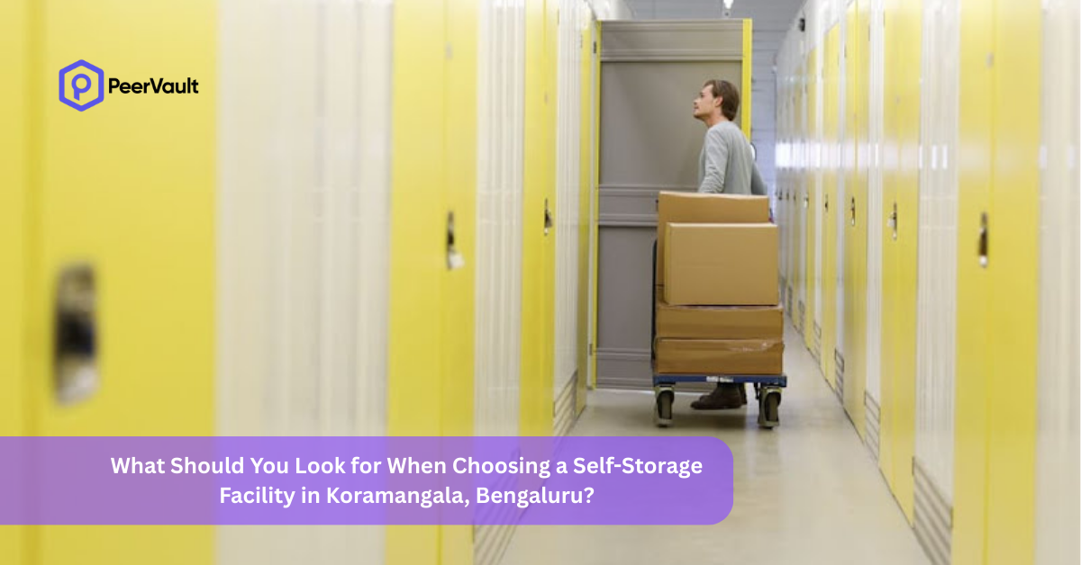 What Should You Look for When Choosing a Self-Storage Facility in Koramangala, Bengaluru?