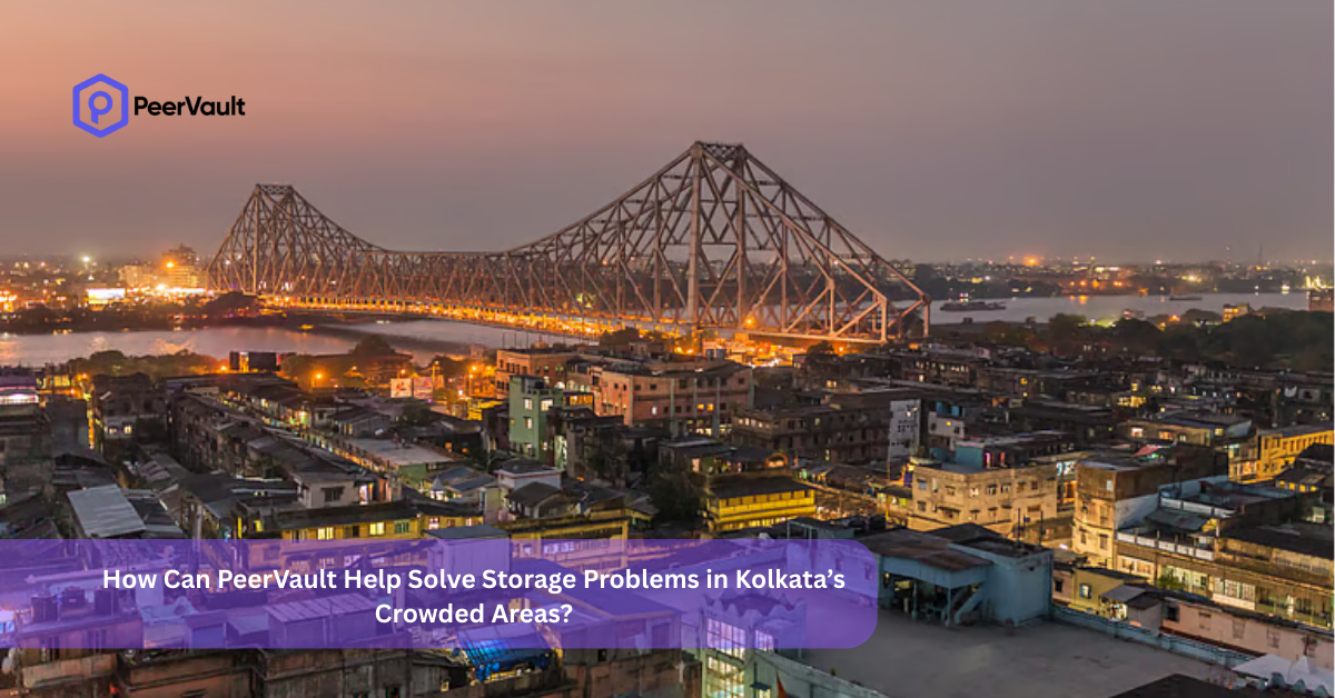 How Can PeerVault Help Solve Storage Problems in Kolkata’s Crowded Areas?
