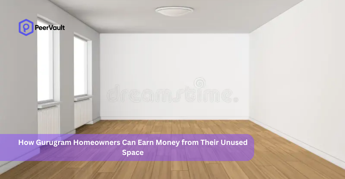 How Gurugram Homeowners Can Earn Money from Their Unused Space