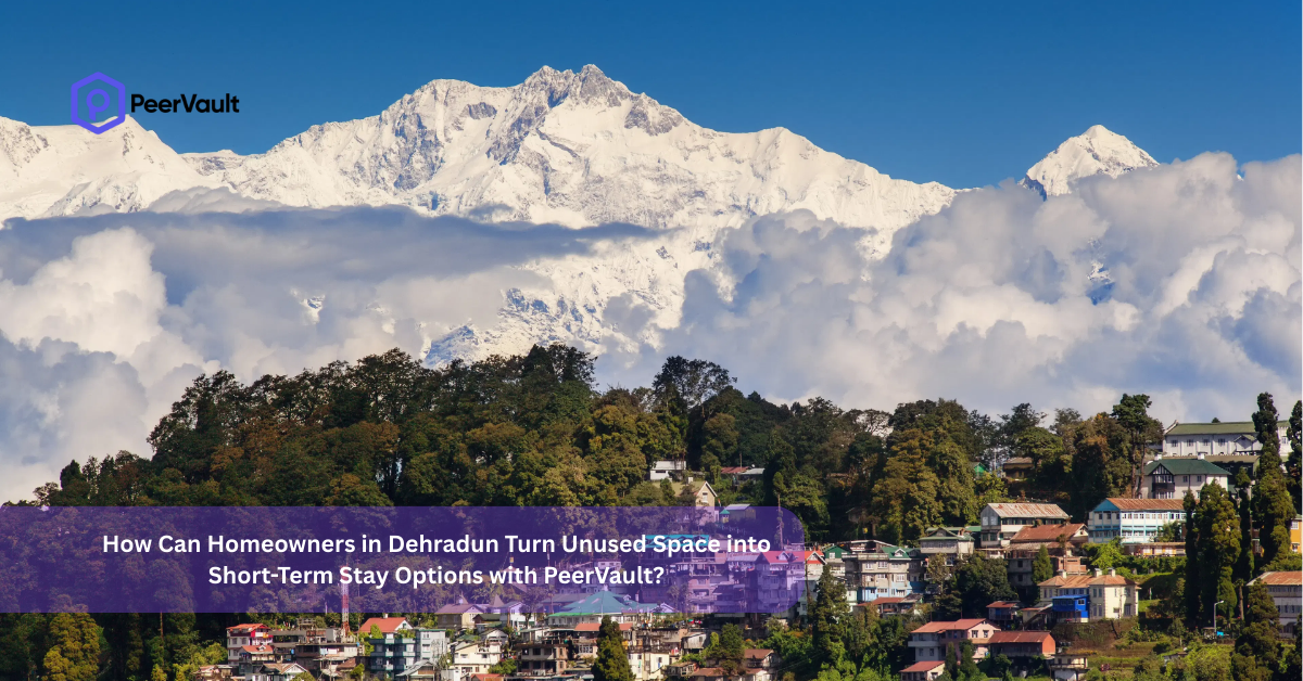 How Can Homeowners in Dehradun Turn Unused Space into Short-Term Stay Options with PeerVault?