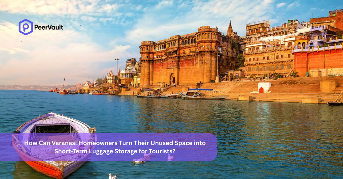 How Can Varanasi Homeowners Turn Their Unused Space into Short-Term Luggage Storage for Tourists?