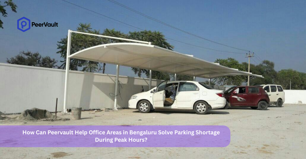 How Can Peervault Help Office Areas in Bengaluru Solve Parking Shortage During Peak Hours?