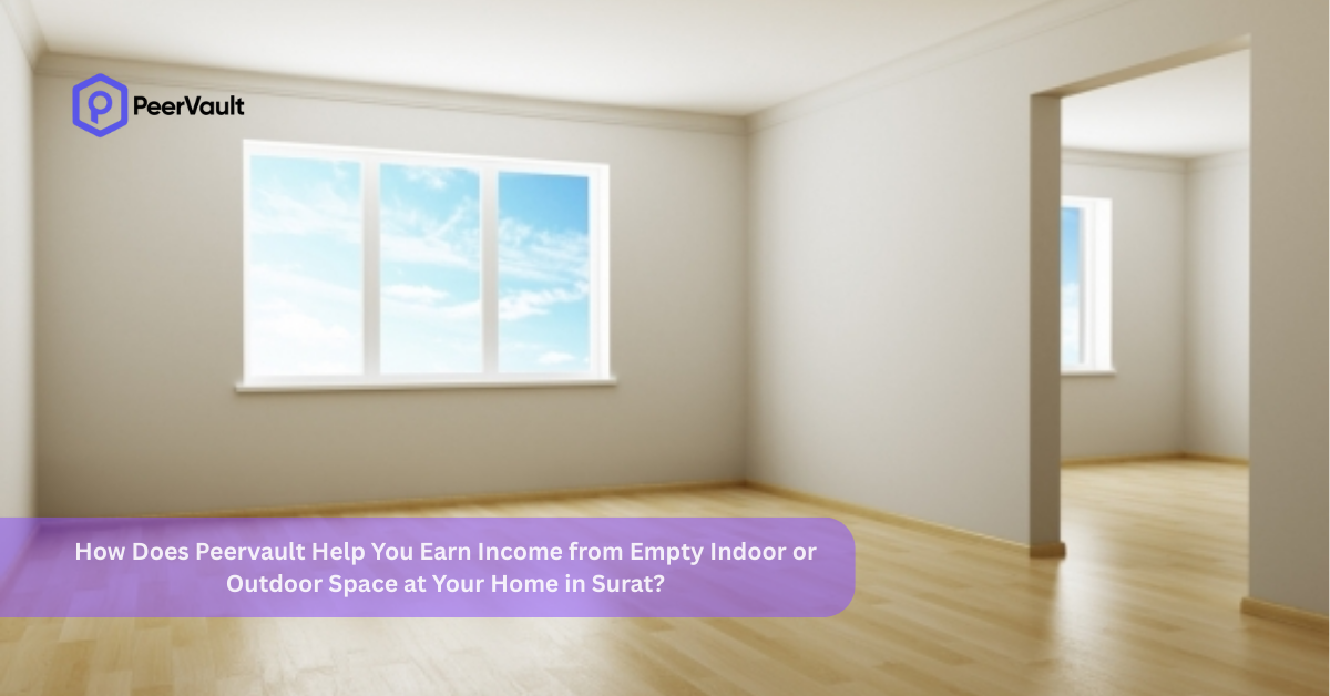 How Does Peervault Help You Earn Income from Empty Indoor or Outdoor Space at Your Home in Surat?