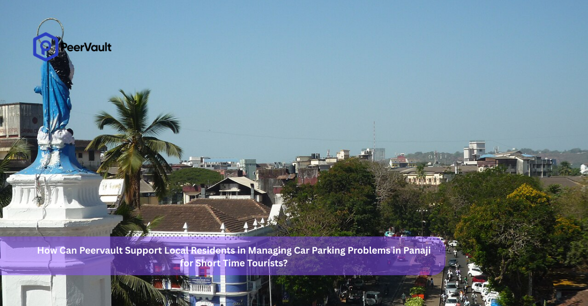 How Can Peervault Support Local Residents in Managing Car Parking Problems in Panaji for Short Time Tourists?