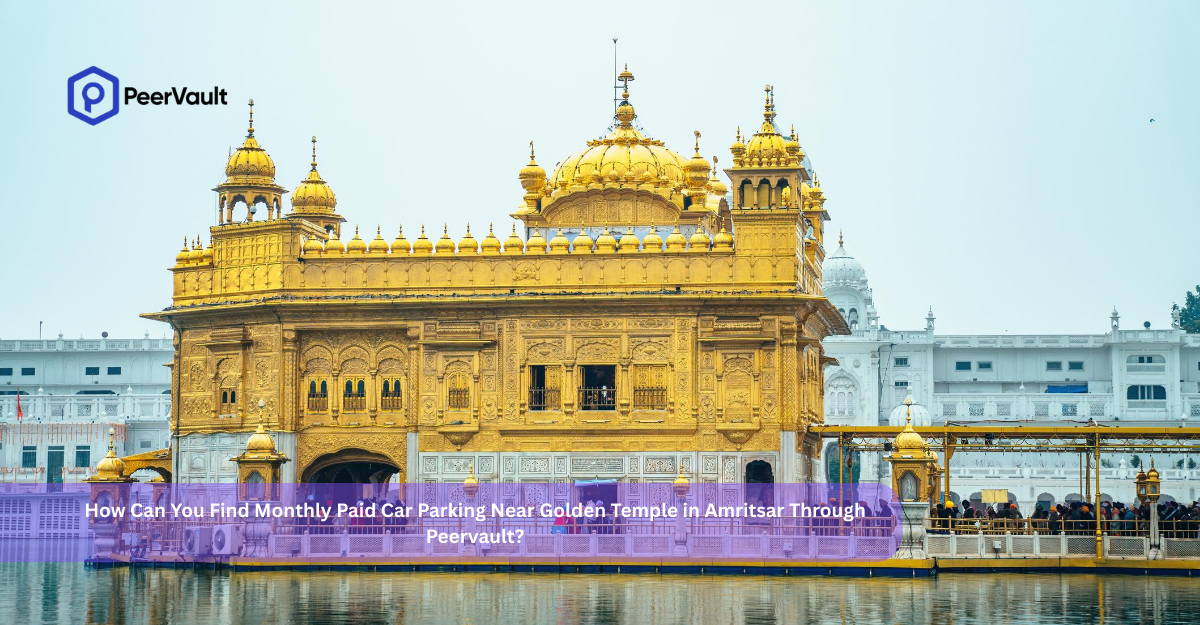 How Can You Find Monthly Paid Car Parking Near Golden Temple in Amritsar Through Peervault?