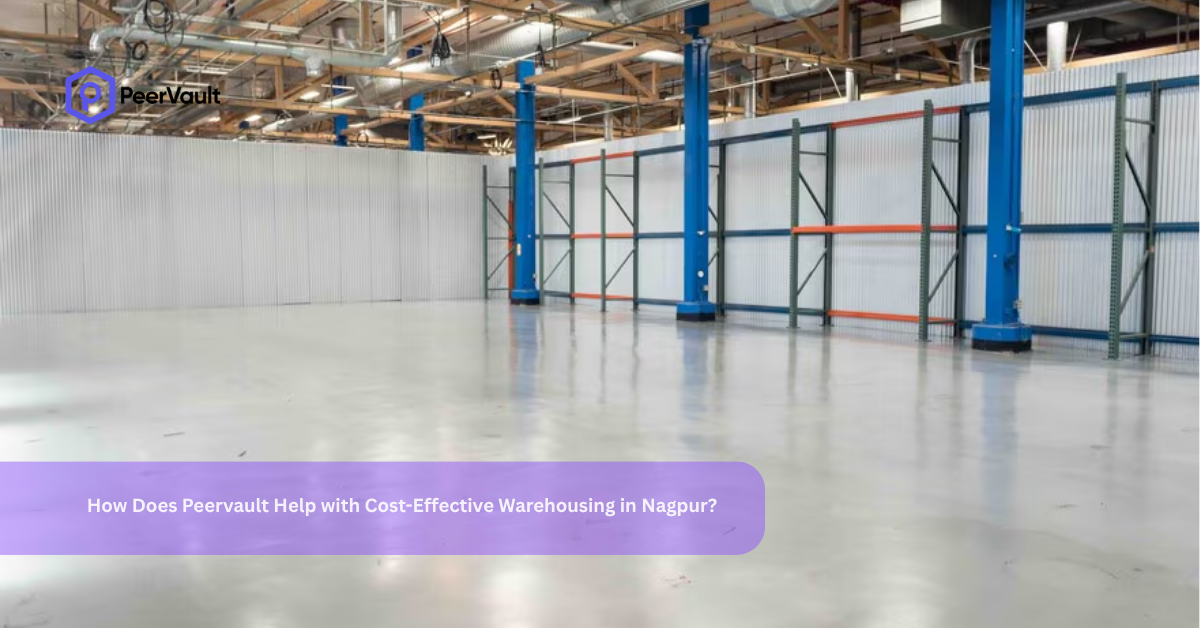 How Does Peervault Help with Cost-Effective Warehousing in Nagpur?