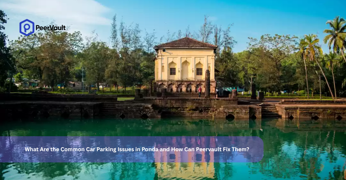 What Are the Common Car Parking Issues in Ponda and How Can Peervault Fix Them?