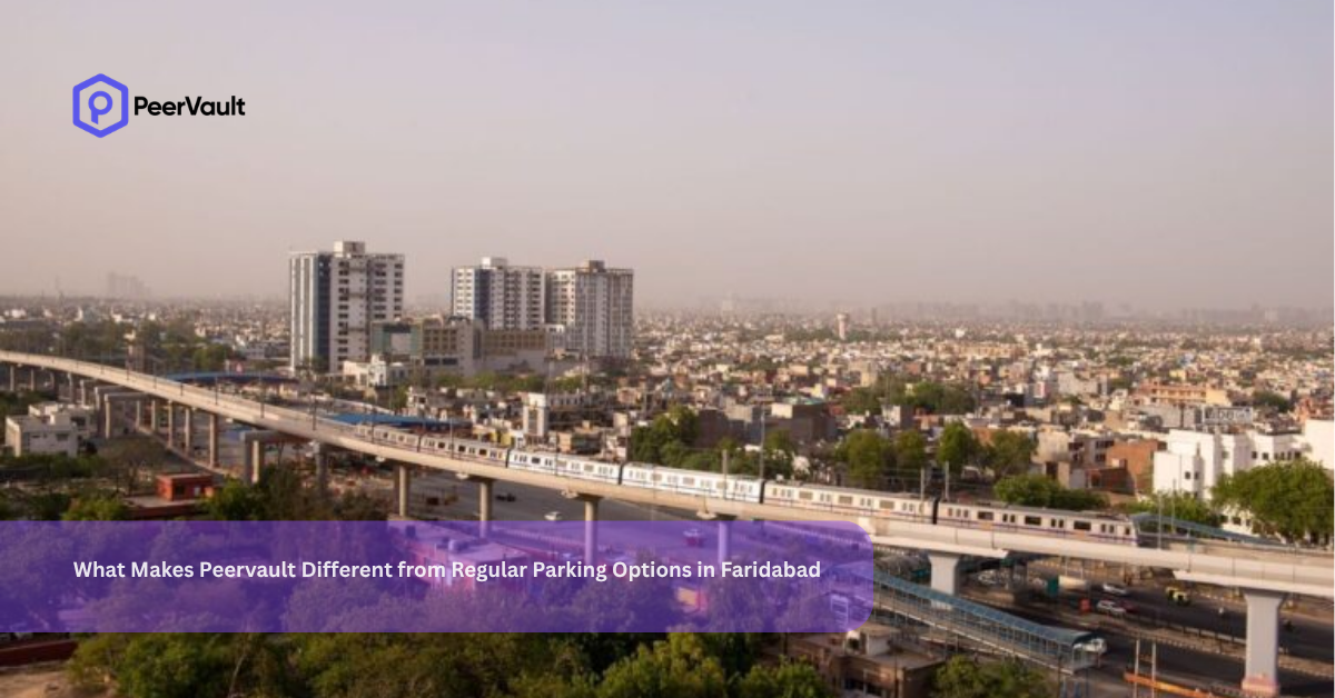 What Makes Peervault Different from Regular Parking Options in Faridabad?