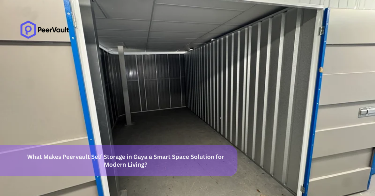 What Makes Peervault Self Storage in Gaya a Smart Space Solution for Modern Living?