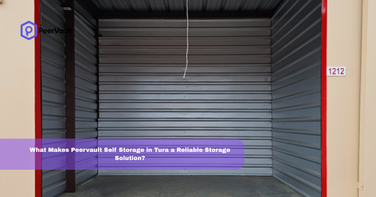 What Makes Peervault Self Storage in Tura a Reliable Storage Solution?