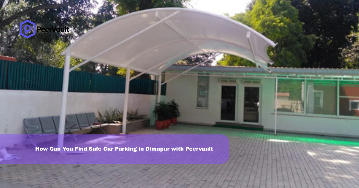 How Can You Find Safe Car Parking in Dimapur with Peervault?