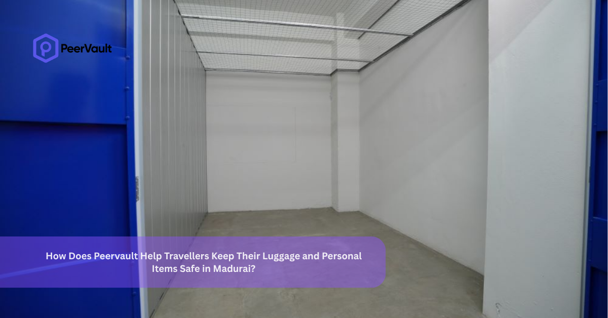 How Does Peervault Help Travellers Keep Their Luggage and Personal Items Safe in Madurai?
