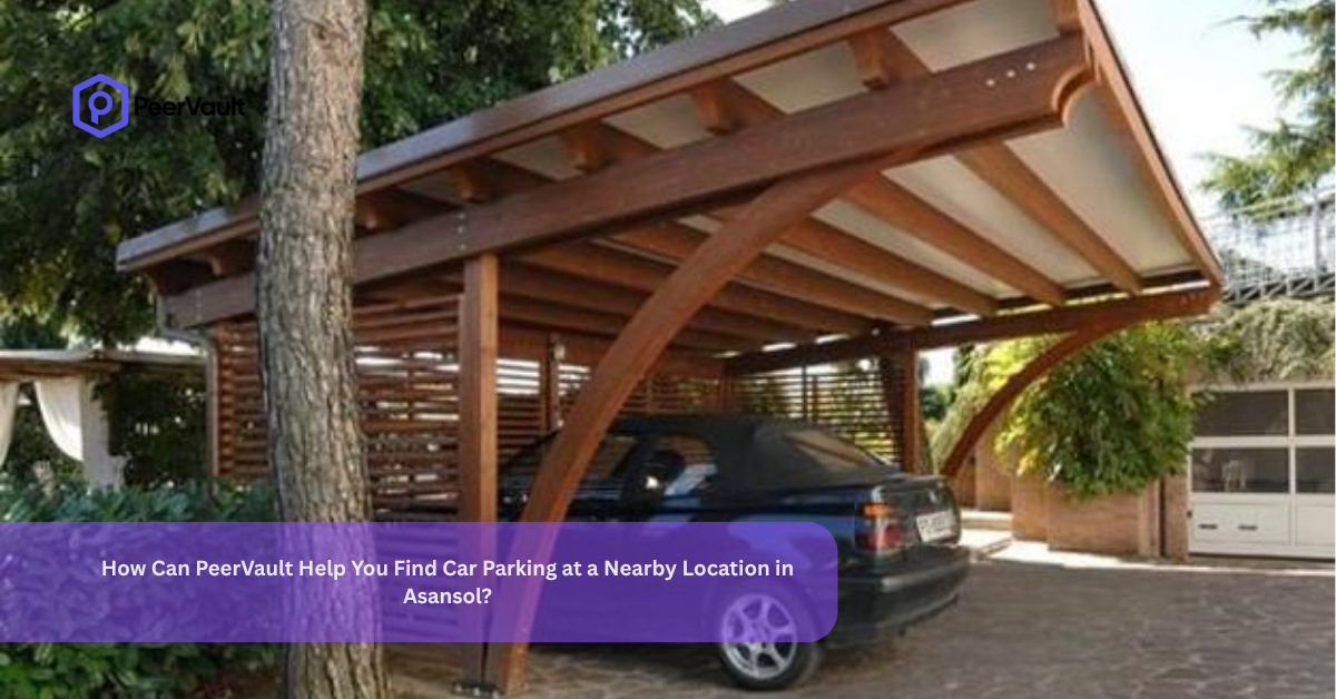 How Can PeerVault Help You Find Car Parking at a Nearby Location in Asansol?