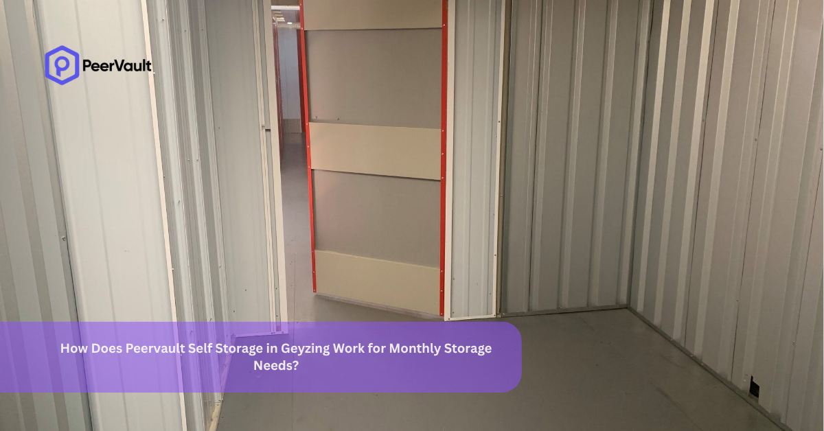 How Does Peervault Self Storage in Geyzing Work for Monthly Storage Needs?