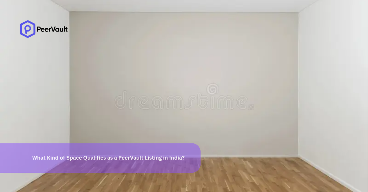 What Kind of Space Qualifies as a PeerVault Listing in India?