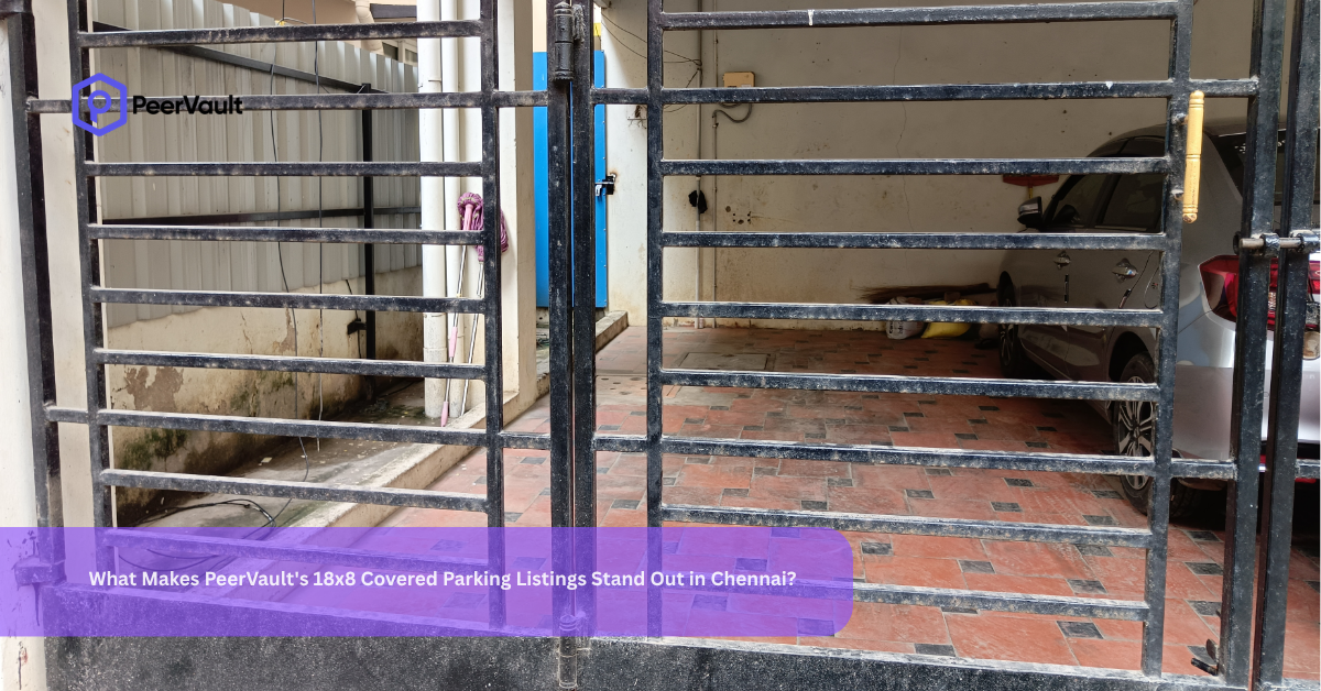What Makes PeerVault’s 18×8 Covered Parking Listings Stand Out in Chennai?