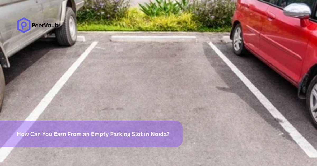 How Can You Earn From an Empty Parking Slot in Noida?